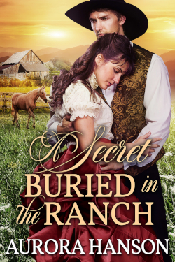 Extended Epilogue: A Secret Buried in the Ranch - Aurora Hanson