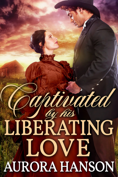 Captivated by His Liberating Love - Extended Epilogue - Aurora Hanson