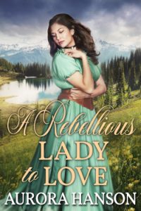 Extended Epilogue: A Rebellious Lady to Love - Aurora Hanson